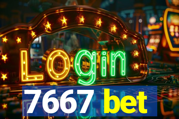 7667 bet