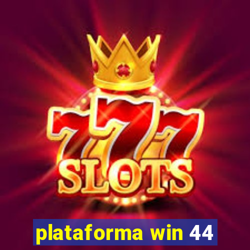 plataforma win 44