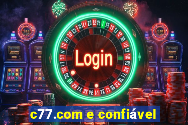 c77.com e confiável