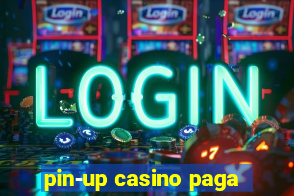 pin-up casino paga