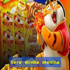 livro minha menina isabella castrioti pdf gr谩tis download