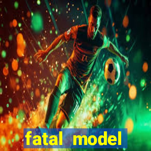 fatal model cruzeiro sp