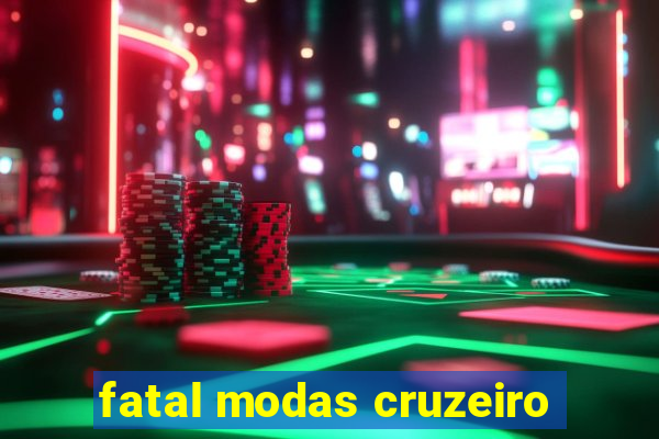 fatal modas cruzeiro