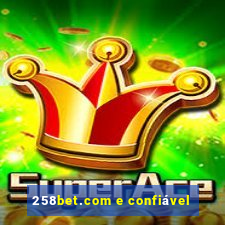 258bet.com e confiável