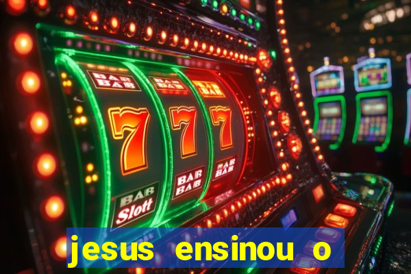 jesus ensinou o segredo da prosperidade