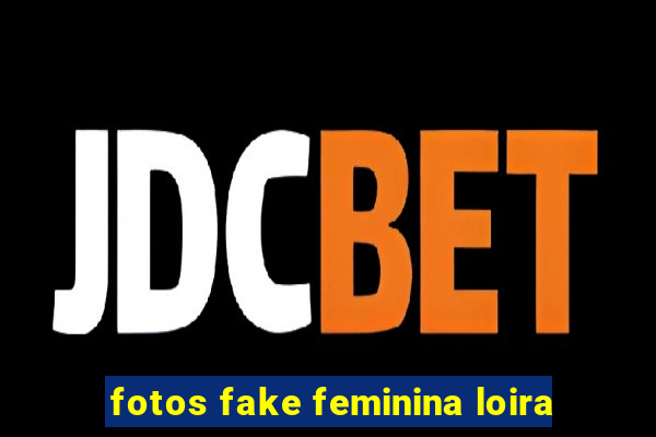 fotos fake feminina loira