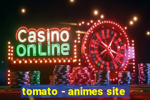 tomato - animes site