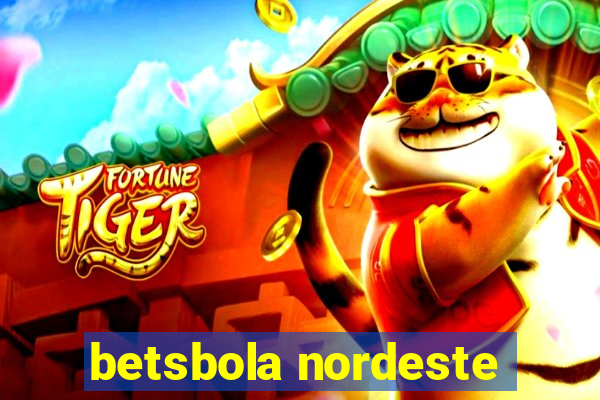 betsbola nordeste