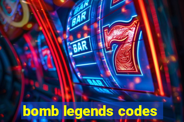 bomb legends codes