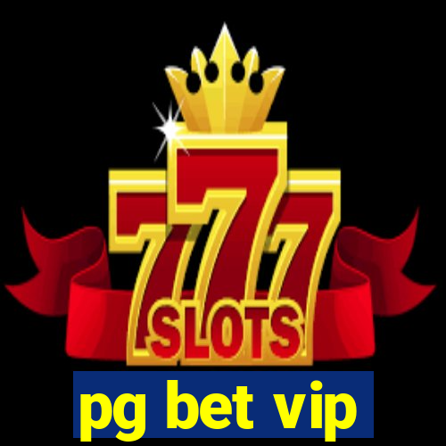 pg bet vip