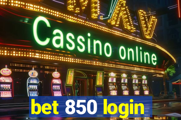 bet 850 login