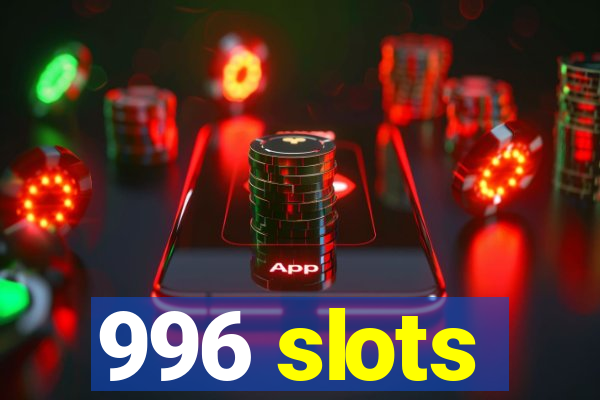 996 slots