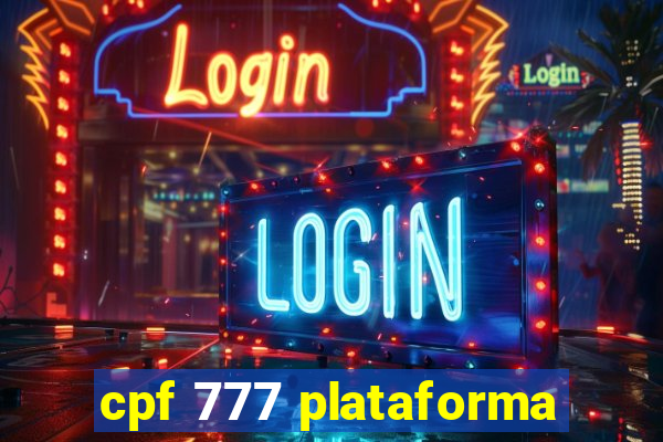 cpf 777 plataforma