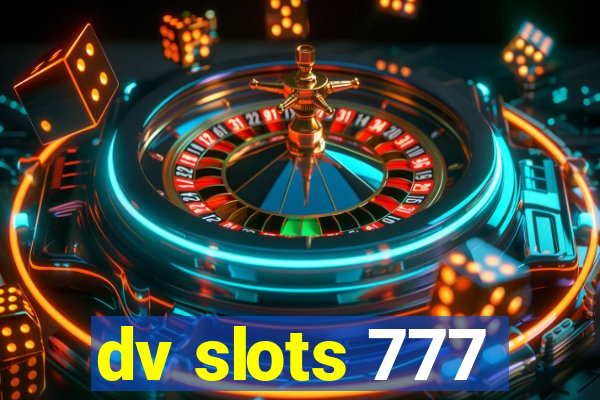 dv slots 777