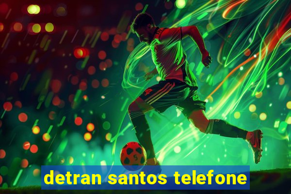 detran santos telefone