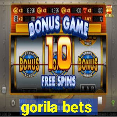 gorila bets