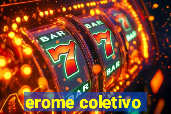 erome coletivo