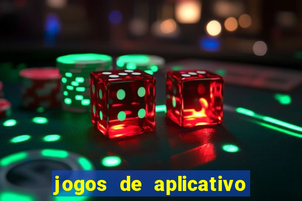 jogos de aplicativo que ganha dinheiro