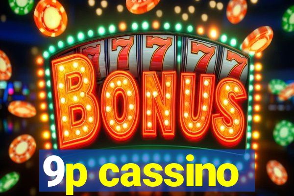 9p cassino