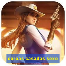 coroas casadas sexo