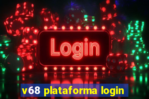 v68 plataforma login