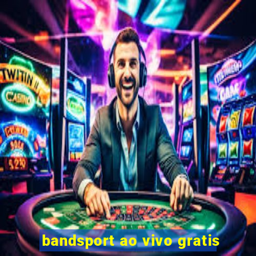 bandsport ao vivo gratis