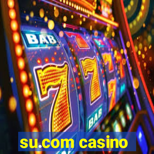 su.com casino