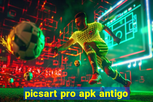 picsart pro apk antigo