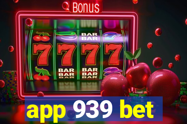 app 939 bet