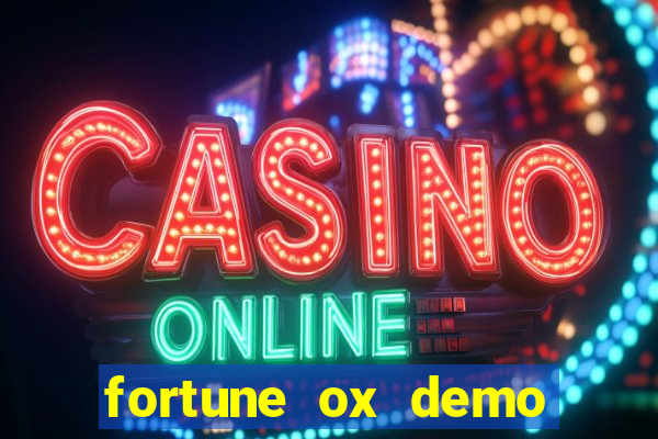 fortune ox demo grátis dinheiro infinito