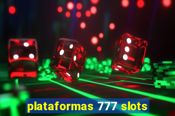 plataformas 777 slots