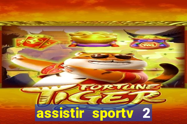 assistir sportv 2 ao vivo futemax