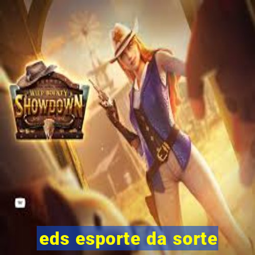 eds esporte da sorte