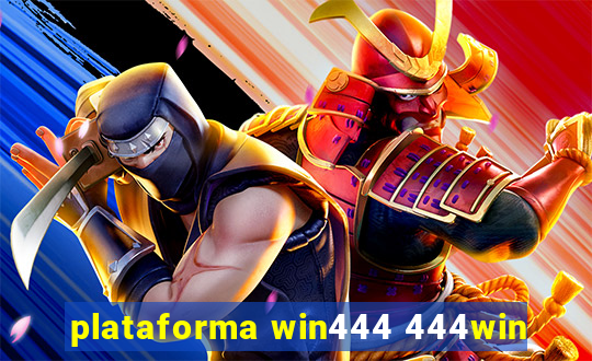 plataforma win444 444win