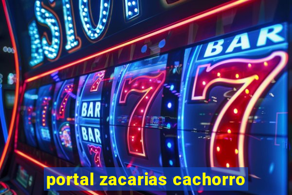 portal zacarias cachorro