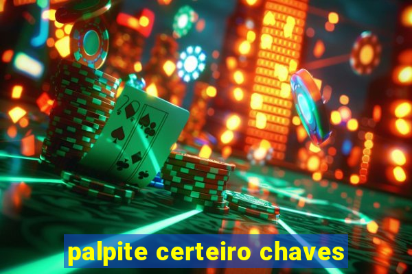 palpite certeiro chaves