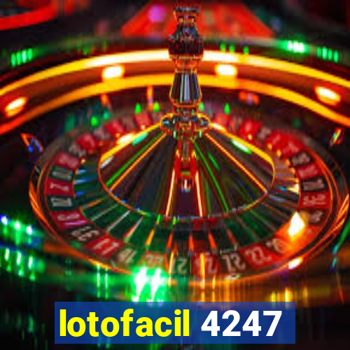 lotofacil 4247