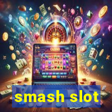 smash slot