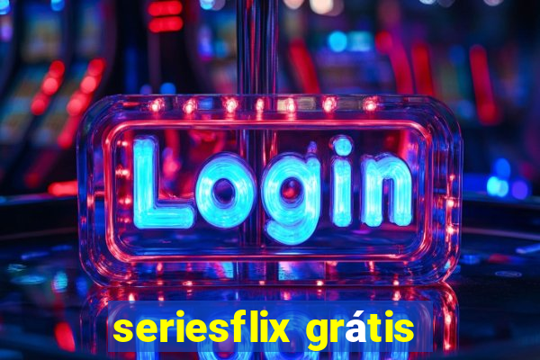 seriesflix grátis