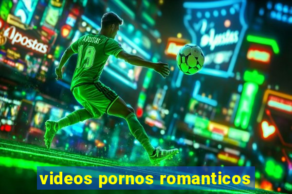 videos pornos romanticos