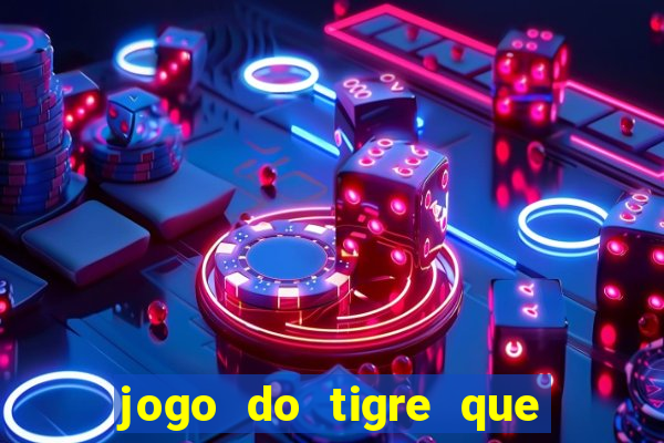 jogo do tigre que dao bonus no cadastro