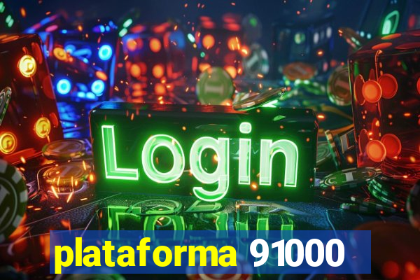 plataforma 91000