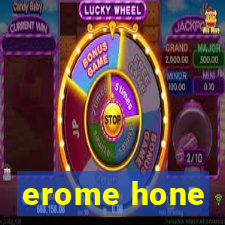 erome hone