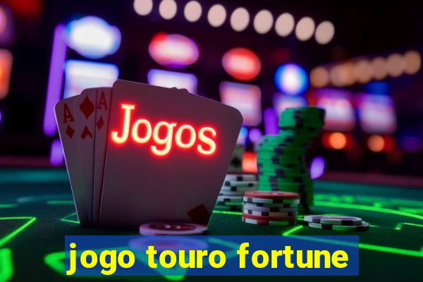 jogo touro fortune