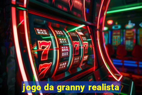 jogo da granny realista