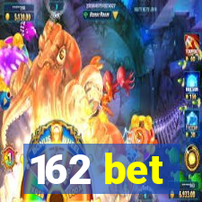 162 bet