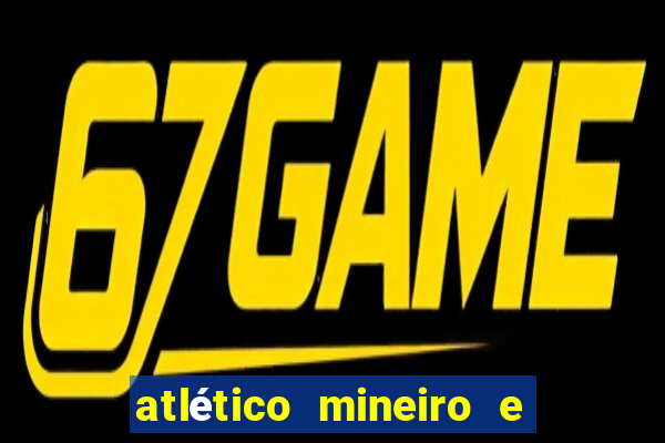 atlético mineiro e botafogo futemax