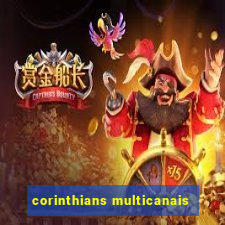 corinthians multicanais