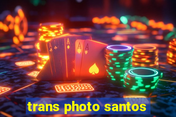 trans photo santos