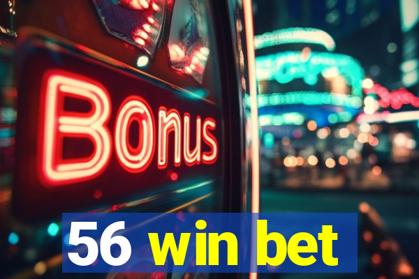 56 win bet